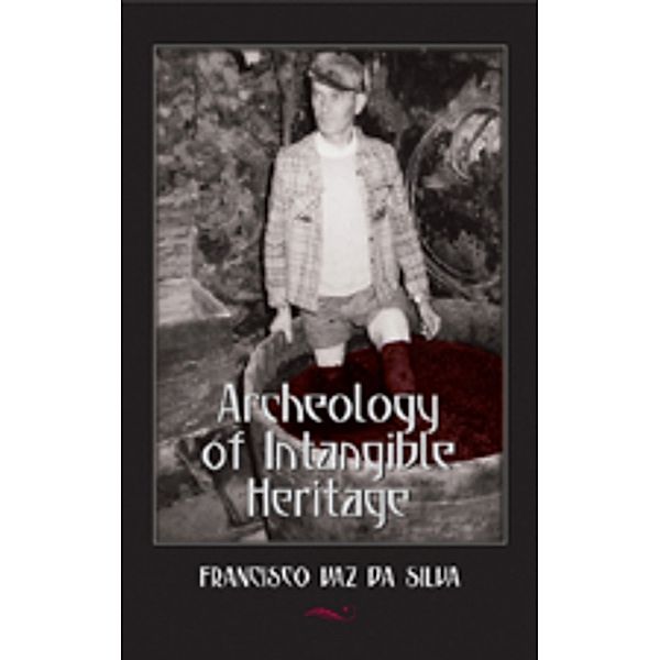 Archeology of Intangible Heritage, Francisco Vaz da Silva