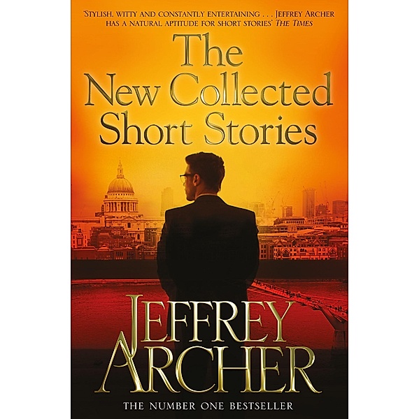 Archer, J: New Collected Short Stories, Jeffrey Archer