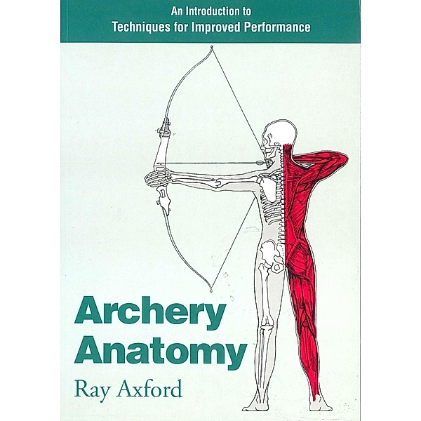 Archery Anatomy, Ray Axford