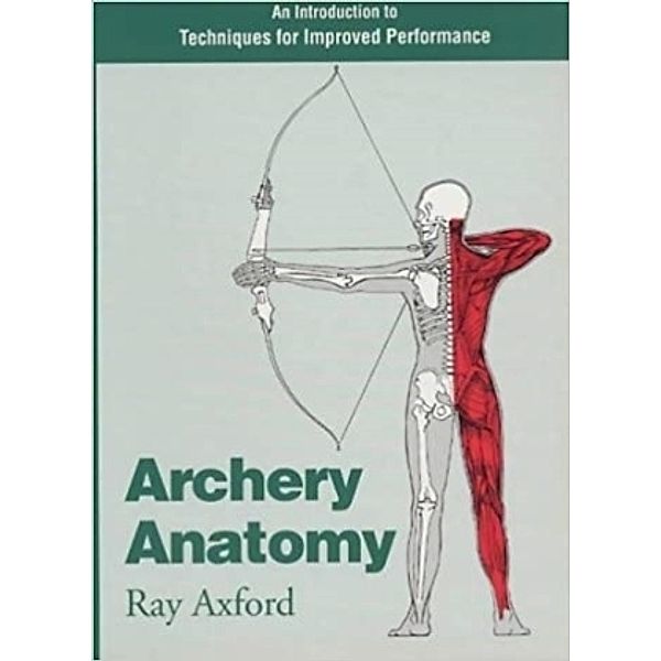 Archery Anatomy, Ray Axford