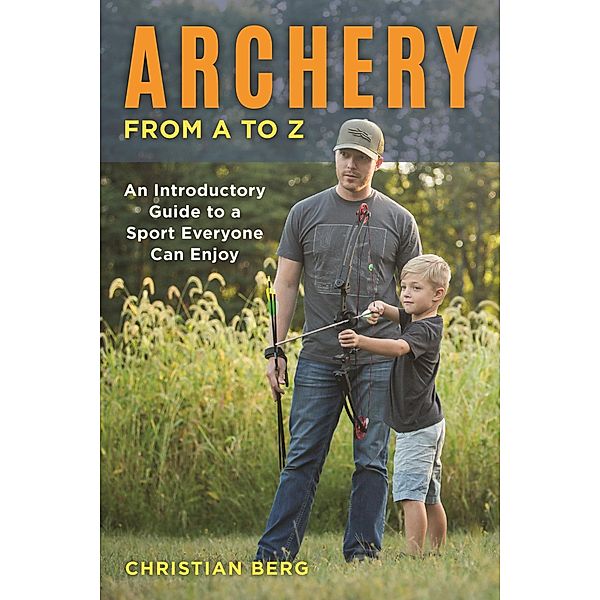 Archery from A to Z, Christian Berg