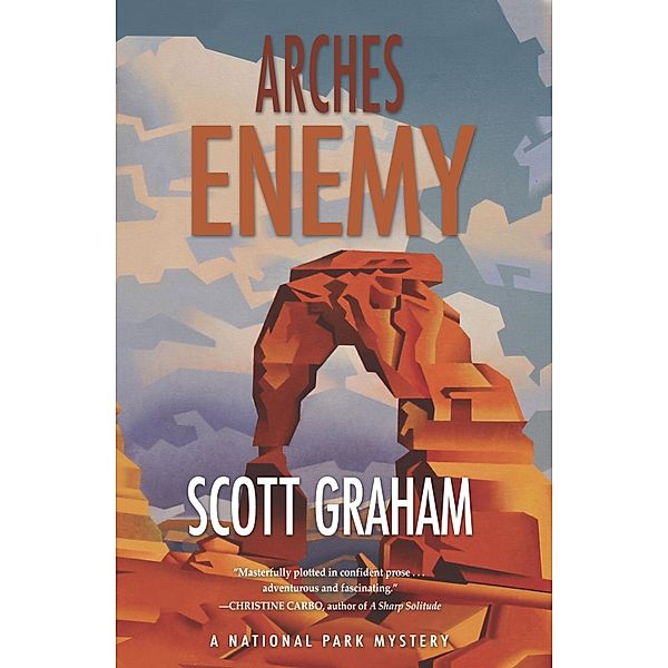 Arches Enemy / National Park Mystery Series Bd.5, Scott Graham