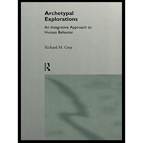 Archetypal Explorations, Richard M. Gray