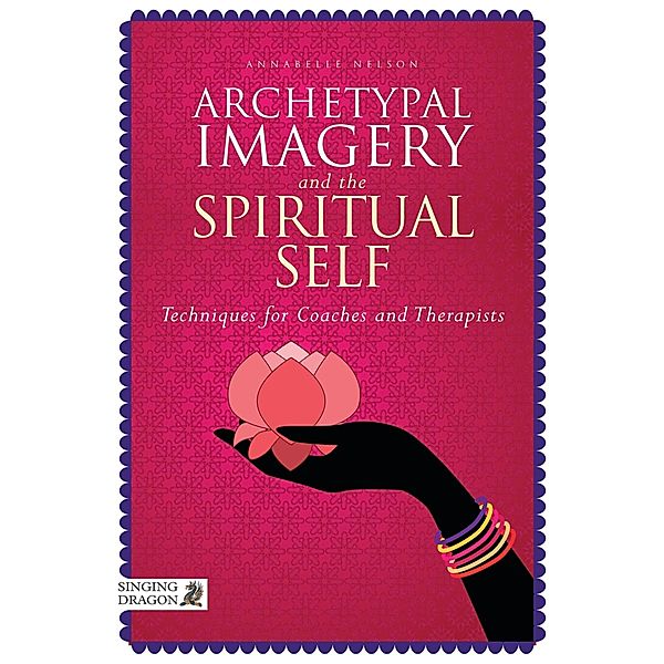 Archetypal Imagery and the Spiritual Self, Annabelle Nelson