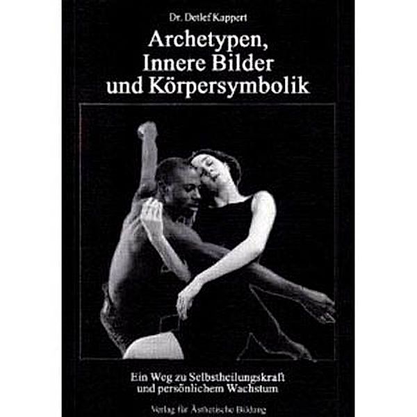 Archetypen, Innere Bilder und Körpersymbolik, Detlef Kappert