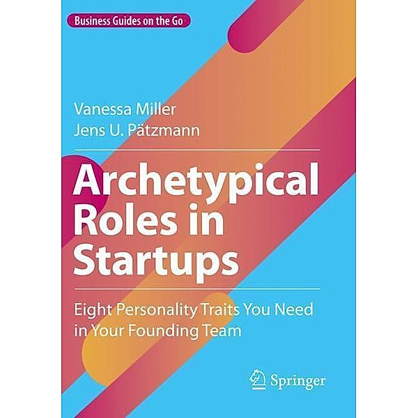 Archetypical Roles in Startups, Vanessa Miller, Jens U. Pätzmann