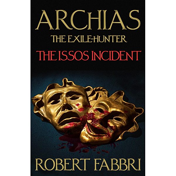 Archias the Exile-Hunter / Alexander's Legacy, Robert Fabbri