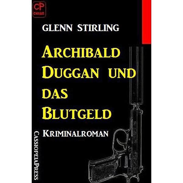 Archibald Duggan und das Blutgeld: Kriminalroman, Glenn Stirling