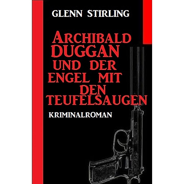 Archibald Duggan und der Engel mit den Teufelskrallen, Glenn Stirling