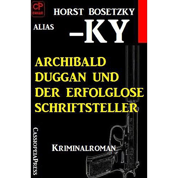 Archibald Duggan und der erfolglose Schriftsteller, Horst Bosetzky