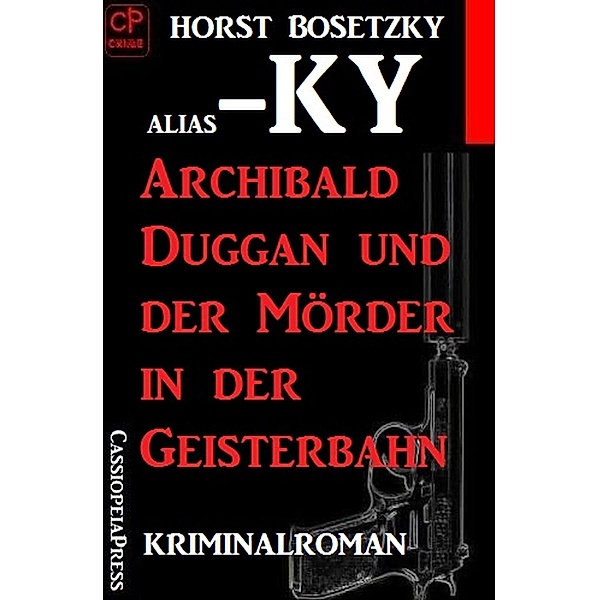 Archibald Duggan und der Mörder in der Geisterbahn, Horst Bosetzky