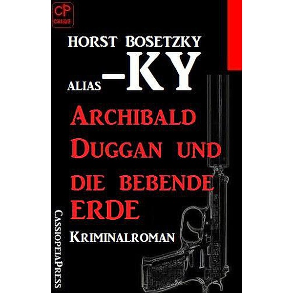 Archibald Duggan und die bebende Erde: Kriminalroman, Horst Bosetzky
