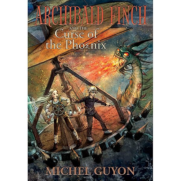 Archibald Finch and the Curse of the Phoenix / Archibald Finch Bd.2, Michel Guyon