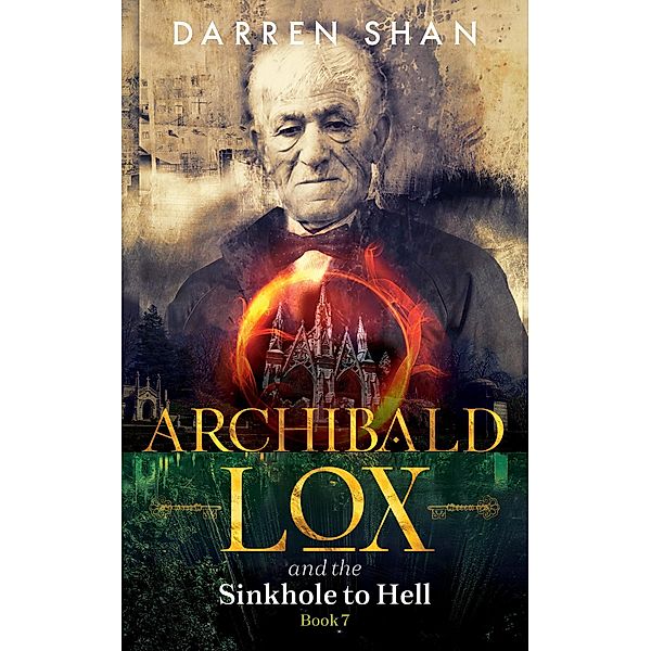 Archibald Lox and the Sinkhole to Hell / Archibald Lox, Darren Shan