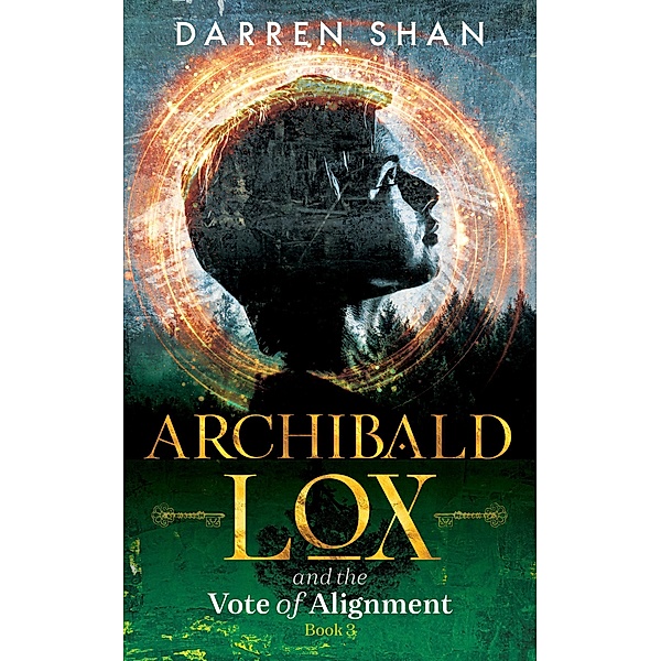 Archibald Lox and the Vote of Alignment / Archibald Lox, Darren Shan