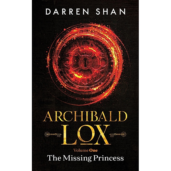 Archibald Lox Volume 1: The Missing Princess (Archibald Lox volumes, #1) / Archibald Lox volumes, Darren Shan