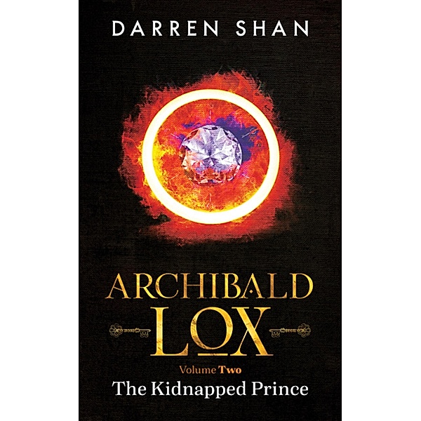 Archibald Lox Volume 2: The Kidnapped Prince (Archibald Lox volumes, #2) / Archibald Lox volumes, Darren Shan