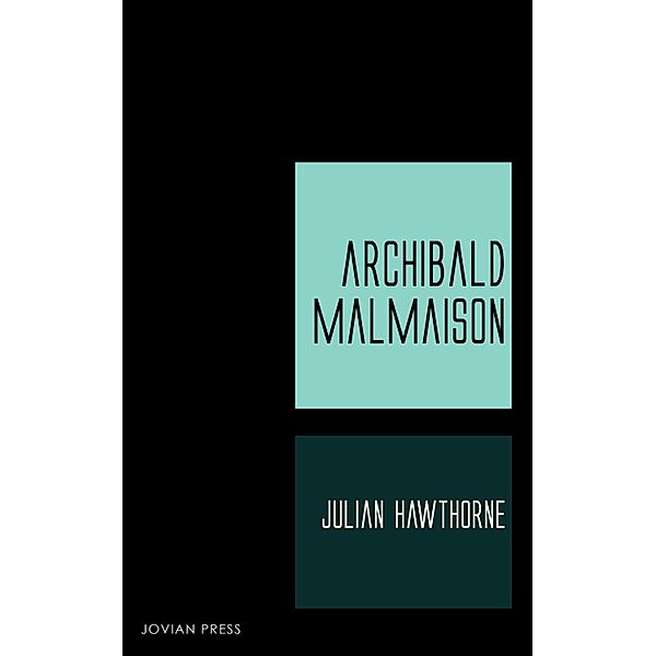 Archibald Malmaison, Julian Hawthorne