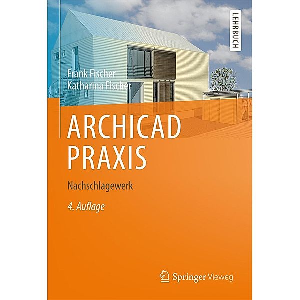 ARCHICAD PRAXIS, Frank Fischer, Katharina Fischer