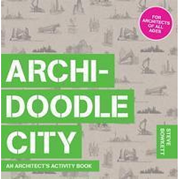 Archidoodle City: An Architect's Activity Book, Steve Bowkett