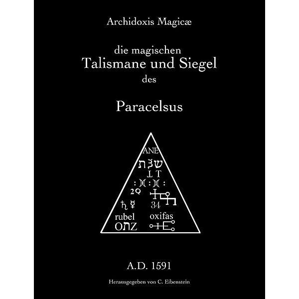 Archidoxis Magicæ, Paracelsus T. B. von Hohenheim