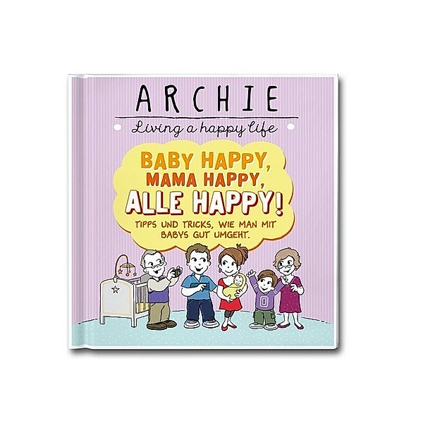 ARCHIE - Living a happy life / Baby happy, Mama happy, Alle happy!, Archie
