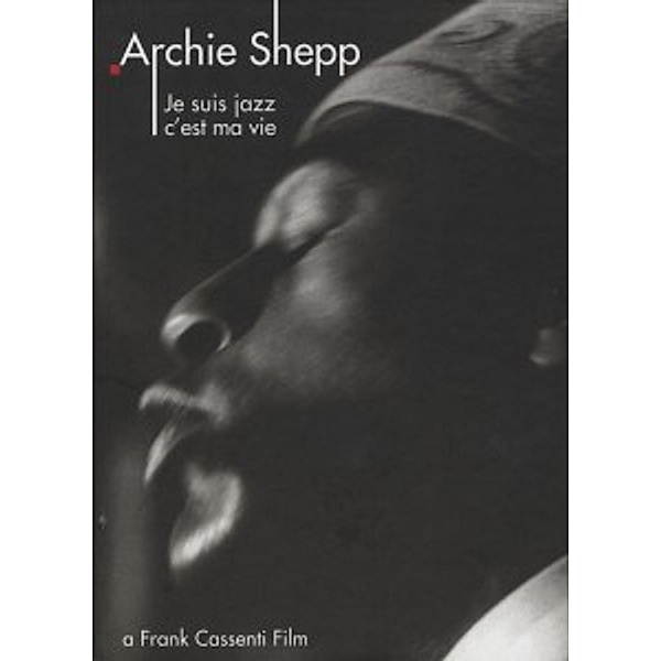 Archie Shepp - Je suis jazz, c'est ma vie OmU, Archie Shepp