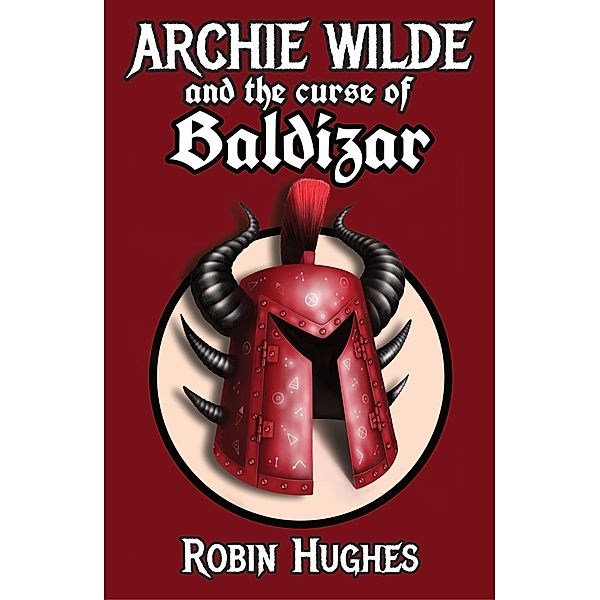 Archie Wilde and the Curse of Baldizar / The Conrad Press, Robin Hughes