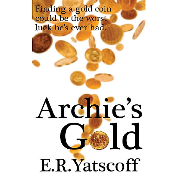 Archie's Gold, E. R. Yatscoff