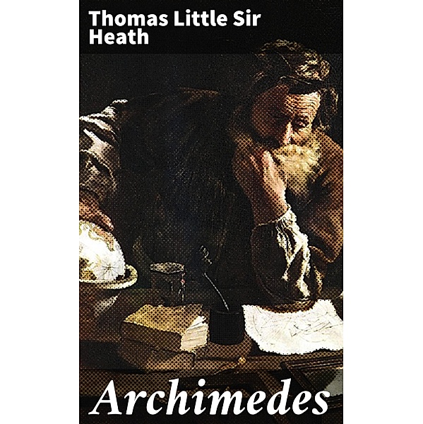 Archimedes, Thomas Little Heath