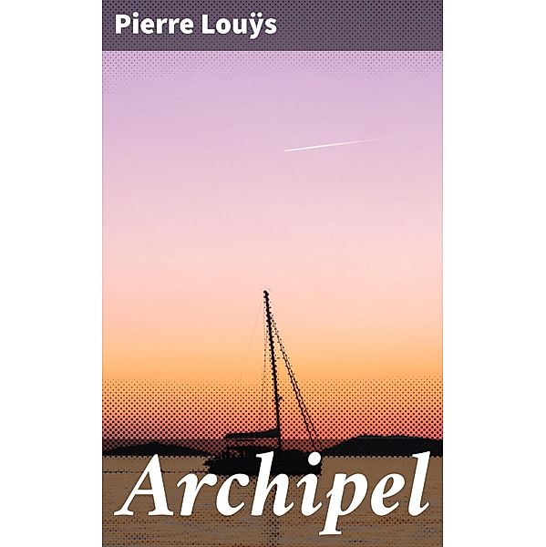 Archipel, Pierre Louÿs