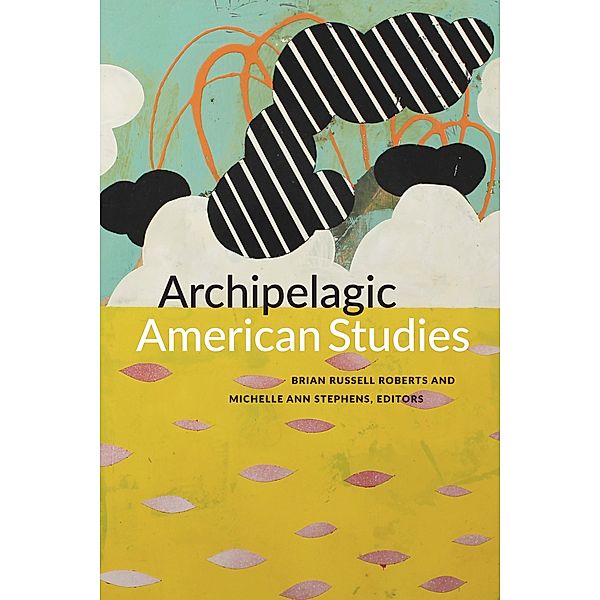 Archipelagic American Studies