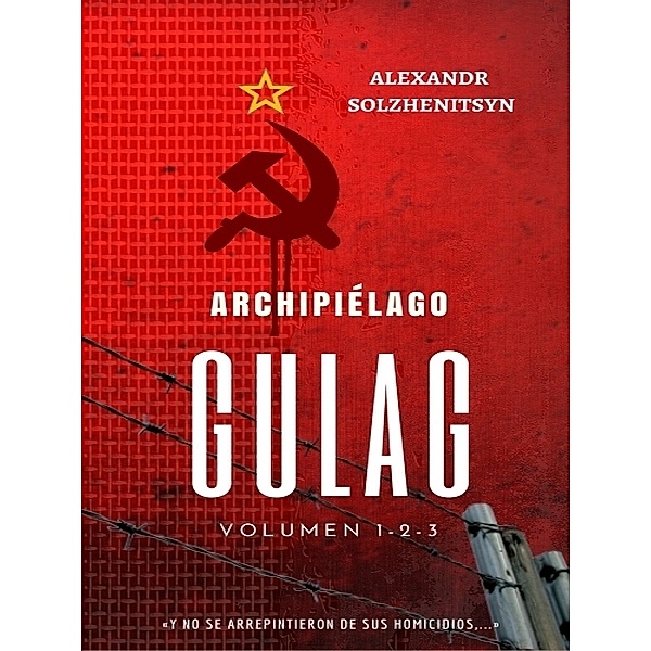 Archipiélago GULAG, Alexandr Solzhenitsyn