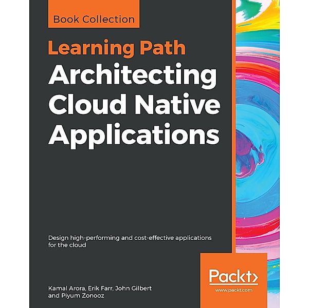 Architecting Cloud Native Applications, Arora Kamal Arora