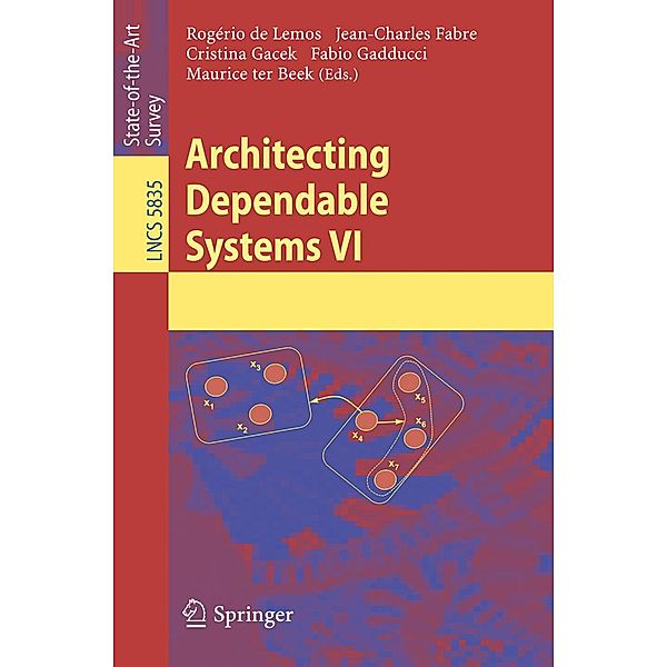 Architecting Dependable Systems VI / Lecture Notes in Computer Science Bd.5835