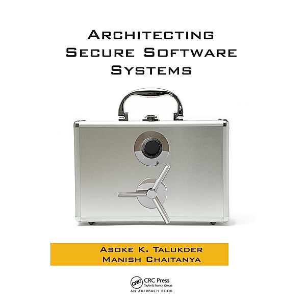 Architecting Secure Software Systems, Asoke K. Talukder, Manish Chaitanya