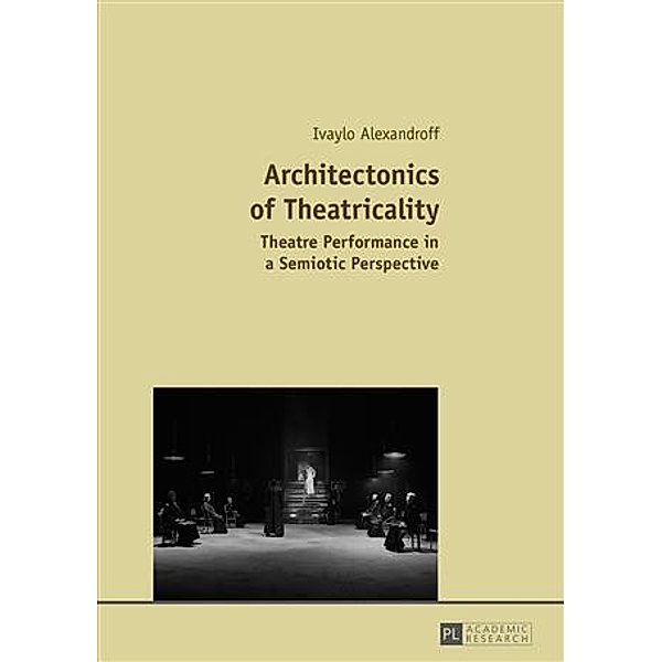 Architectonics of Theatricality, Ivaylo Alexandroff