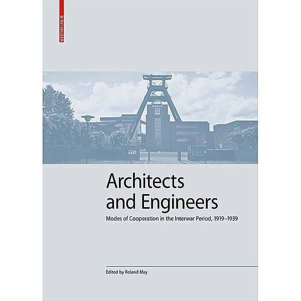 Architects and Engineers / Kulturelle und technische Werte historischer Bauten Bd.7
