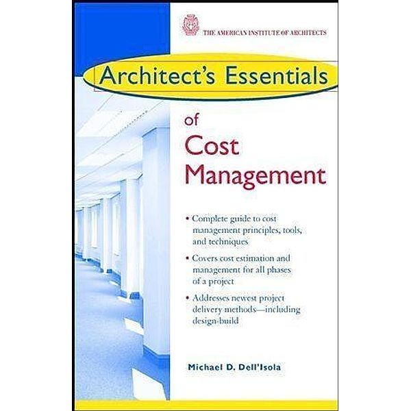 Architect's Essentials of Cost Management / The Architect's Essentials of Professional Practice, Michael D. Dell'Isola