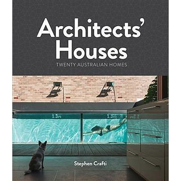 Architects' Houses, Stephen Crafti