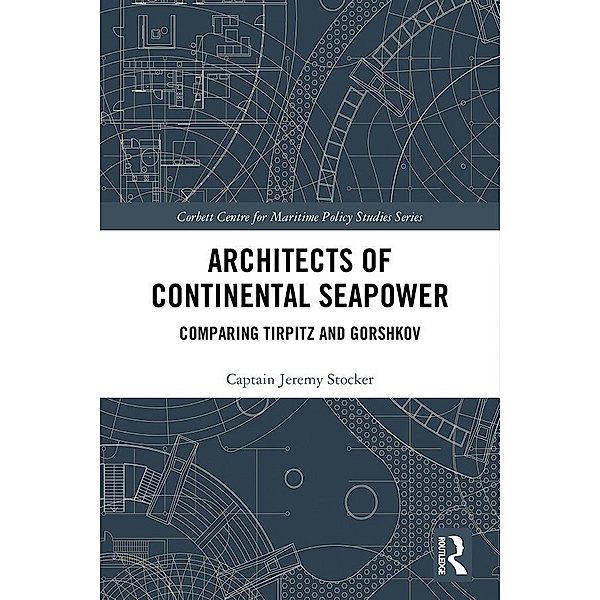 Architects of Continental Seapower, Jeremy Stocker