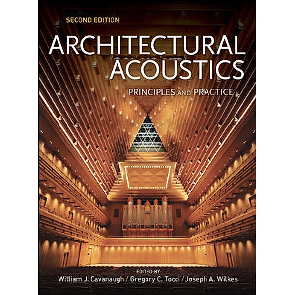 Architectural Accoustics, William J. Cavanaugh, Gregory C. Tocci, Joseph A. Wilkes