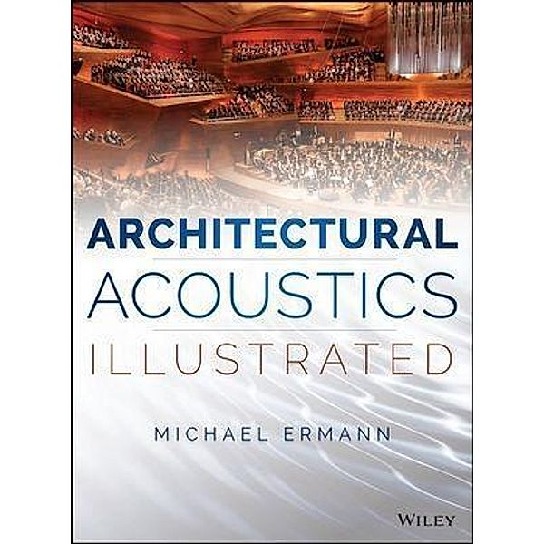 Architectural Acoustics Illustrated, Michael Ermann