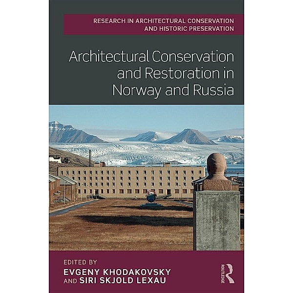 Architectural Conservation and Restoration in Norway and Russia