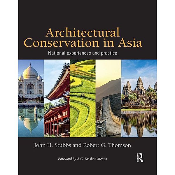 Architectural Conservation in Asia, John H. Stubbs, Robert G. Thomson