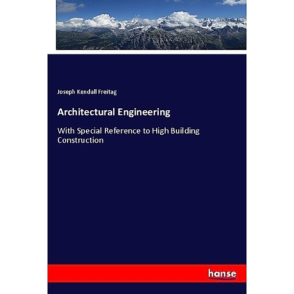 Architectural Engineering, Joseph Kendall Freitag
