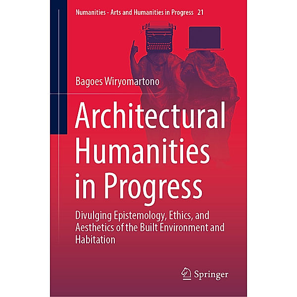 Architectural Humanities in Progress, Bagoes Wiryomartono