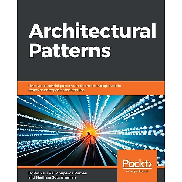 Architectural Patterns, Pethuru Raj Chelliah, Anupama Murali, Harihara Subramanian J