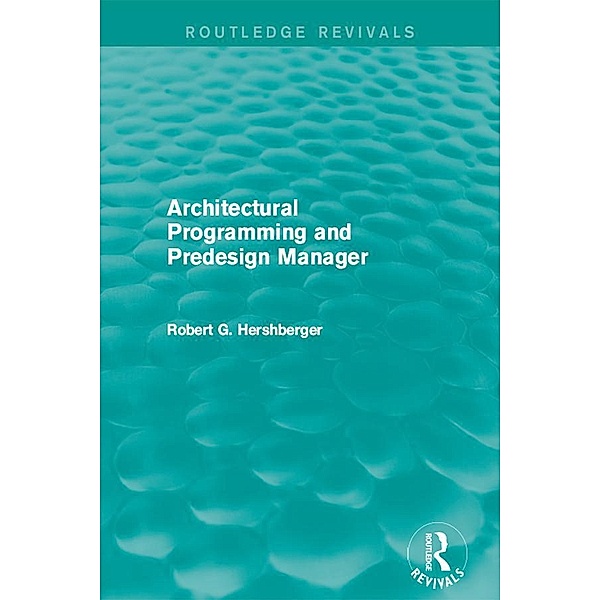 Architectural Programming and Predesign Manager / Routledge Revivals, Robert Hershberger