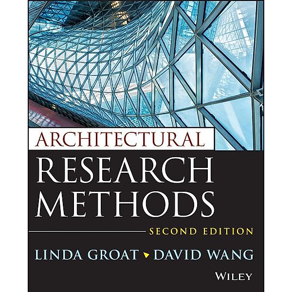 Architectural Research Methods, Linda N. Groat, David Wang